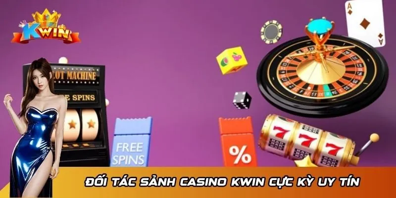 Casino 1 Đối tác sảnh Casino KWIN cực kỳ uy tín