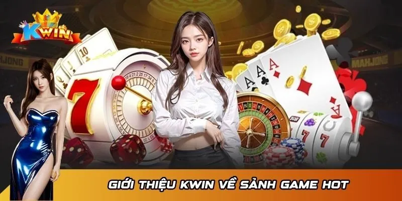 Giới Thiệu KWIN 2 Giới thiệu KWIN về sảnh game hot