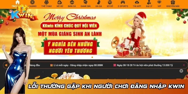 Đăng Nhập KWIN 3 Lỗi thường gặp khi người chơi đăng nhập KWIN cụ thể