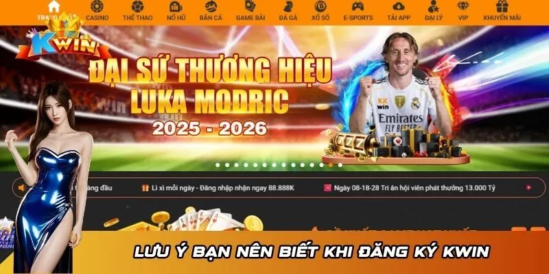 Đăng Ký KWIN 3 Lưu ý quan trọng bạn nên biết khi đăng ký KWIN