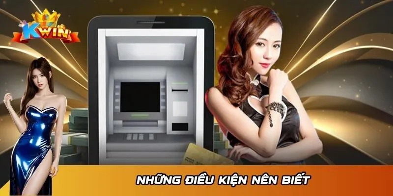 Nạp Tiền KWIN 1 Những điều kiện nên biết