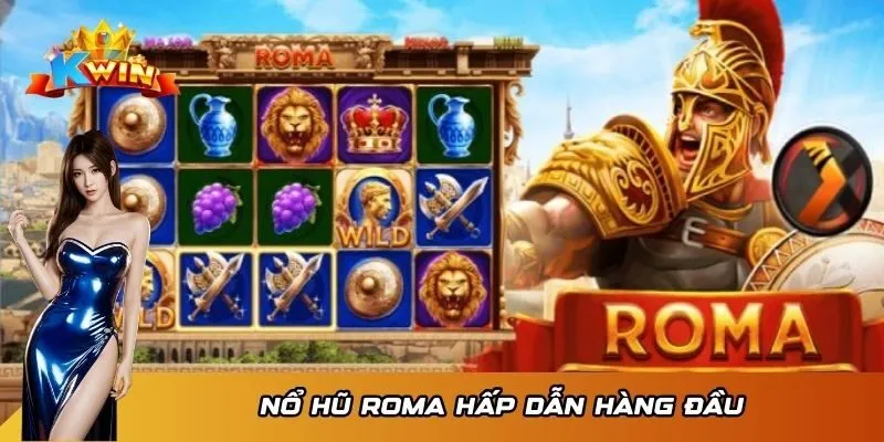 Nổ hũ 1 Nổ hũ Roma hấp dẫn hàng đầu