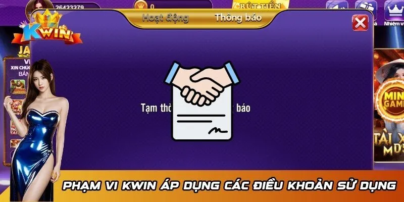 Điều khoản sử dụng Kwin 1 Phạm vi áp dụng cụ thể cho thành viên