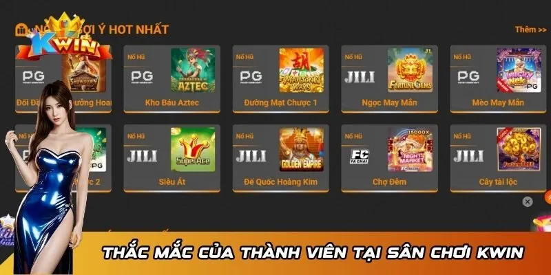 KWIN 48 Thắc mắc của thành viên về dịch vụ tại sân chơi KWIN