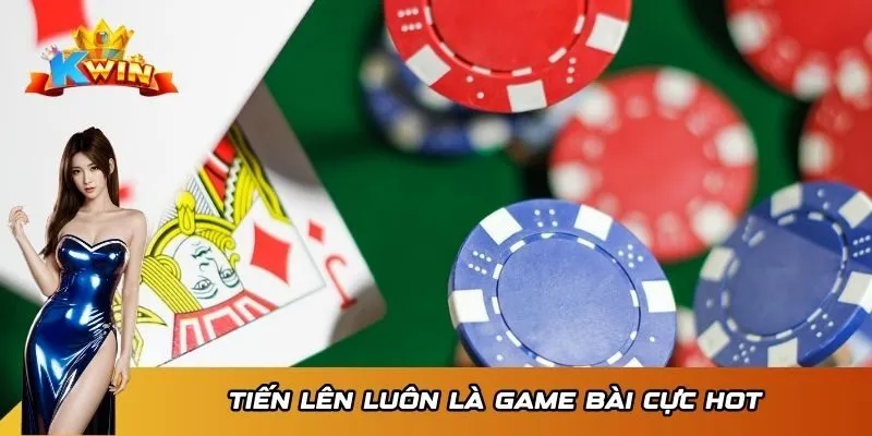 Game Đánh Bài Tiến Lên Kwin - Cuộc Đấu Trí Thú Vị, Hấp Dẫn 2 Tiến Lên luôn là game bài cực hot