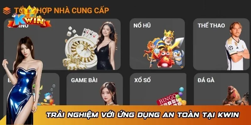 KWIN 43 Trải nghiệm giải trí với ứng dụng an toàn tại KWIN